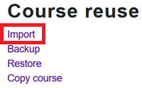 Select Import from the course reuse menu.
